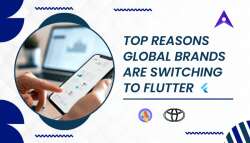 Top Reasons Global Brands Are Switching to Flutter
