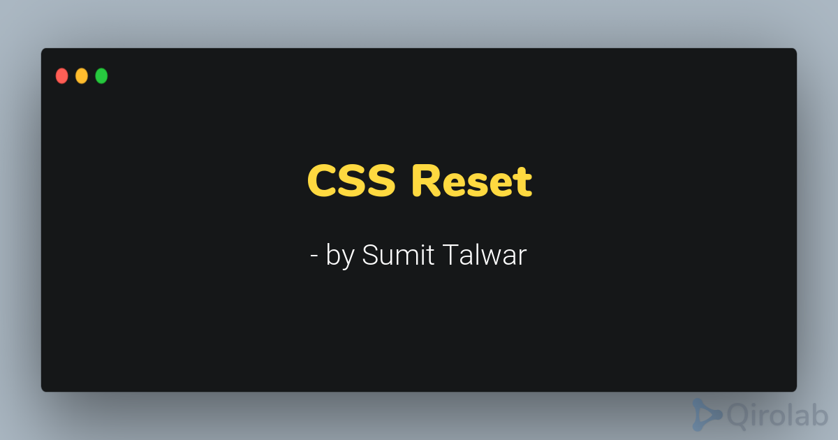 CSS Reset | Qirolab